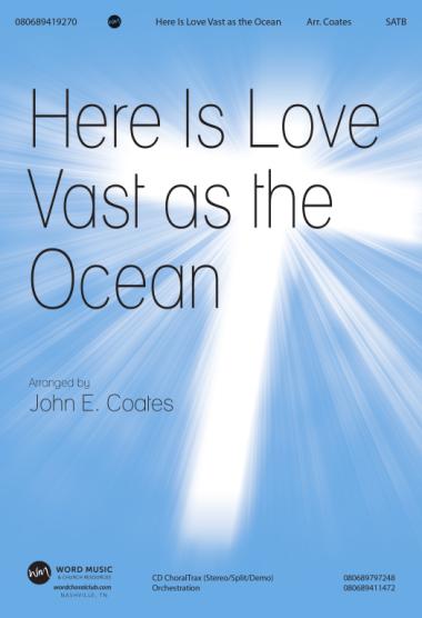 Here Is Love Vast As The Ocean
