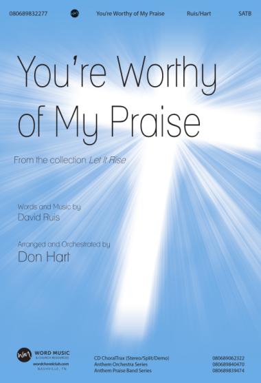 You're Worthy Of My Praise