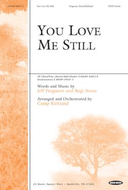 You Love Me Still You Love Me Still