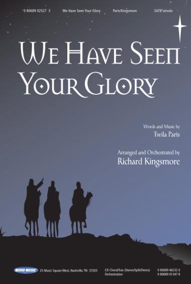 We Have Seen Your Glory We Have Seen Your Glory
