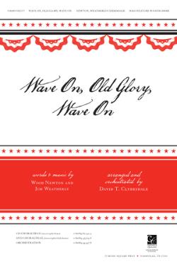 Wave On, Old Glory, Wave On Wave On, Old Glory, Wave On