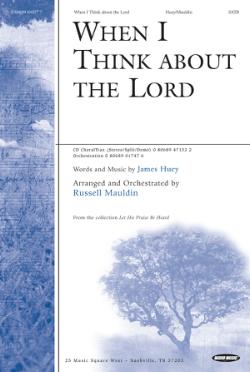When I Think about the Lord When I Think about the Lord