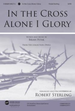 In The Cross Alone I Glory In The Cross Alone I Glory