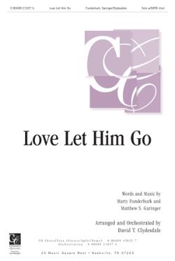 Love Let Him Go Love Let Him Go