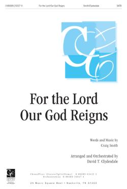For The Lord Our God Reigns For The Lord Our God Reigns
