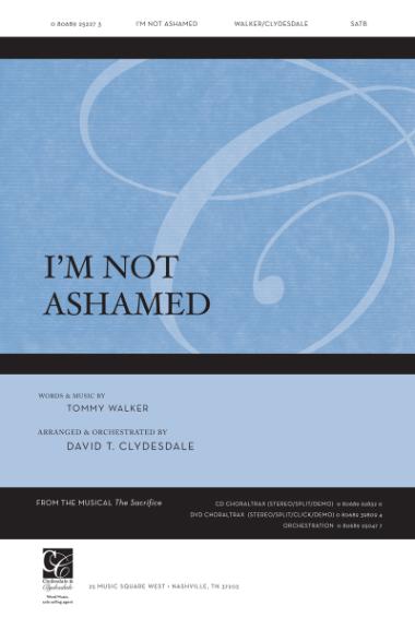 I'm Not Ashamed I'm Not Ashamed