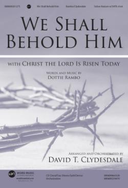 We Shall Behold Him We Shall Behold Him