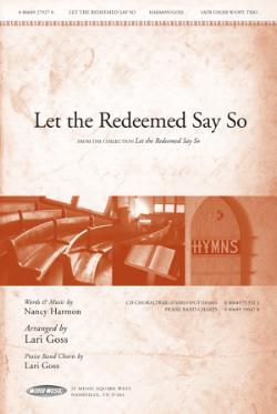Let The Redeemed Say So Let The Redeemed Say So