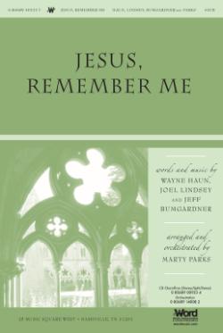 Jesus, Remember Me Jesus, Remember Me