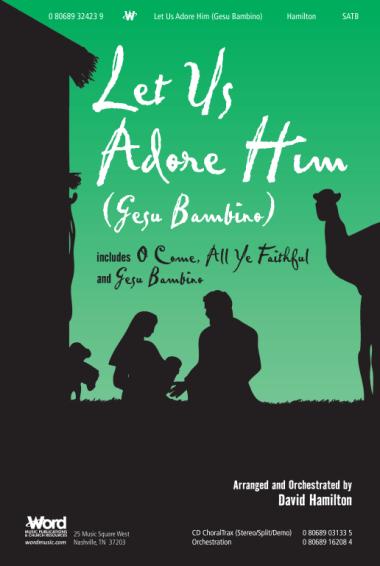 Let Us Adore Him (Gesu Bambino) Let Us Adore Him (Gesu Bambino)