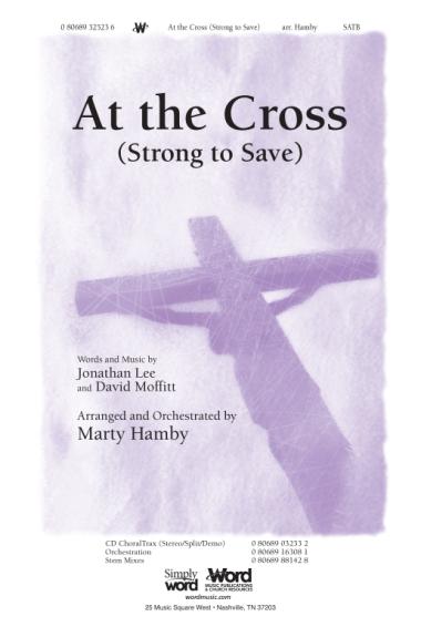 At The Cross (Strong To Save)