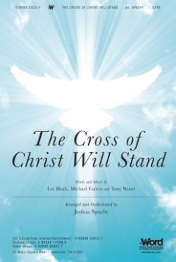 The Cross Of Christ Will Stand