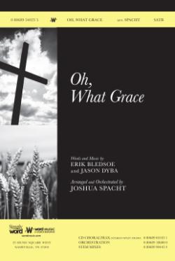 Oh, What Grace Oh, What Grace