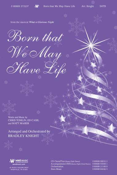 Born That We May Have Life Born That We May Have Life