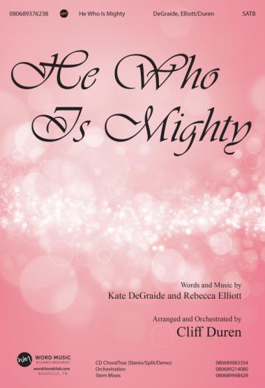 He Who Is Mighty He Who Is Mighty