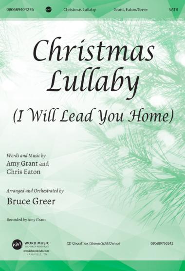 Christmas Lullaby (I Will Lead You Home) Christmas Lullaby (I Will Lead You Home)