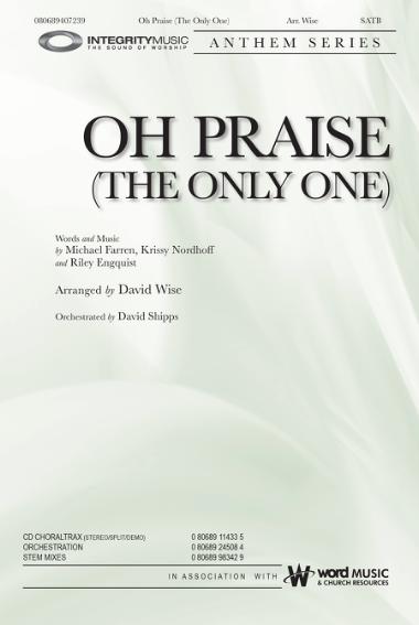 Oh Praise (The Only One) Oh Praise (The Only One)