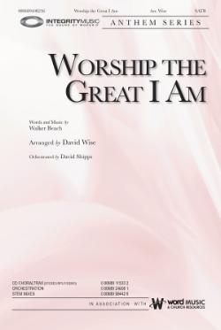 Worship the Great I Am Worship the Great I Am