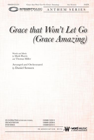 Grace that Won't Let Go (Grace Amazing) Grace that Won't Let Go (Grace Amazing)