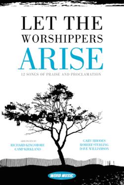 Let The Worshippers Arise Let The Worshippers Arise