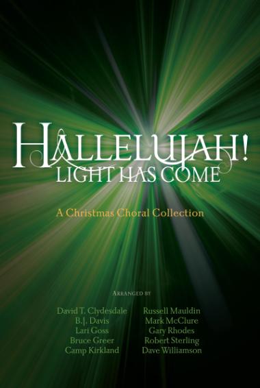 Hallelujah! Light Has Come Hallelujah! Light Has Come