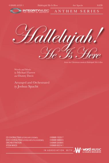 Hallelujah! He Is Here Hallelujah! He Is Here