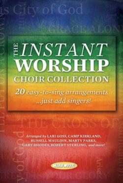 The Instant Worship Choir Collection