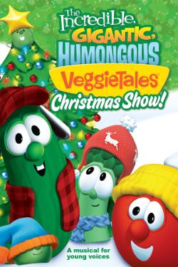The Incredible, Gigantic, Humongous Veggietales Christmas Show
