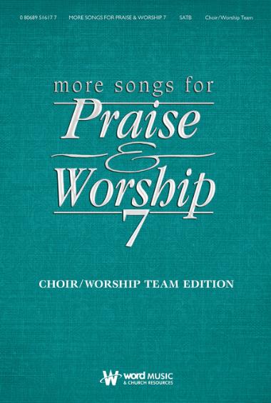More Songs for Praise & Worship 7