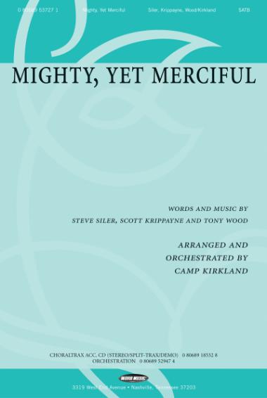 Mighty, Yet Merciful Mighty, Yet Merciful