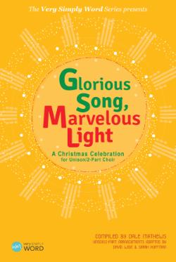 Glorious Song, Marvelous Light