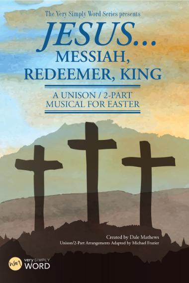 Jesus...Messiah, Redeemer, King