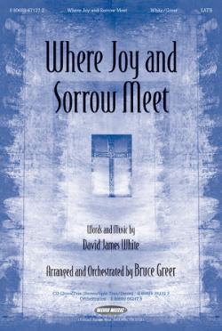 Where Joy And Sorrow Meet Where Joy And Sorrow Meet