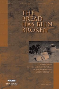 The Bread Has Been Broken The Bread Has Been Broken