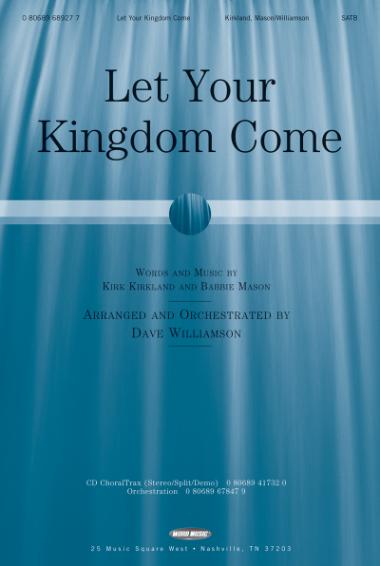 Let Your Kingdom Come Let Your Kingdom Come