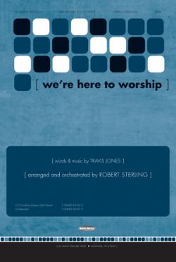 We're Here To Worship We're Here To Worship