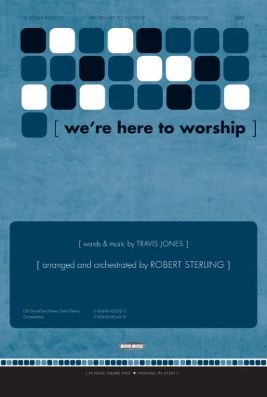 We're Here To Worship We're Here To Worship