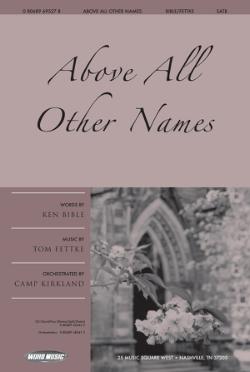 Above All Other Names Above All Other Names