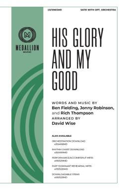 His Glory and My Good His Glory and My Good