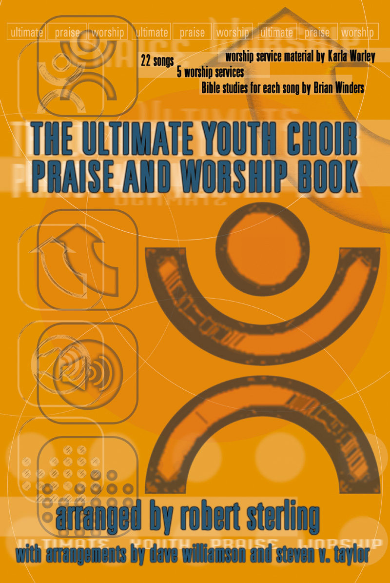 The Ultimate Youth Choir Praise & Worship Book