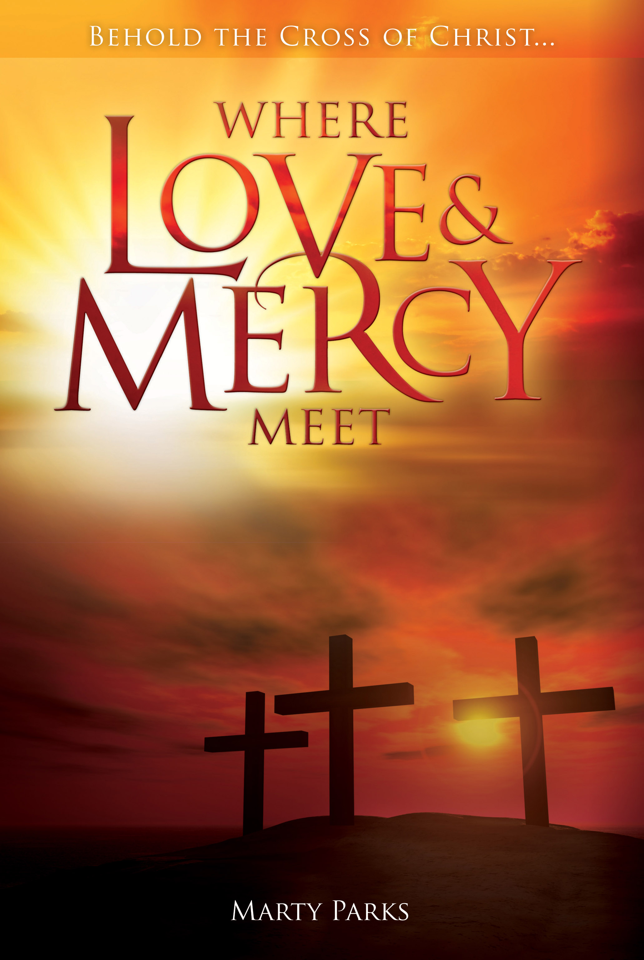 Where Love and Mercy Meet Where Love and Mercy Meet